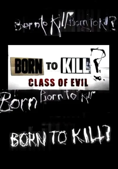 Born to Kill? Class of Evil poster