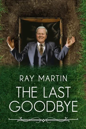 Ray Martin: The Last Goodbye poster