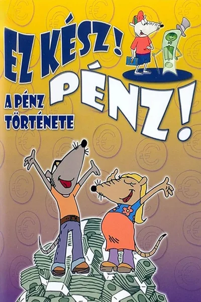 Ez kész! Pénz! poster