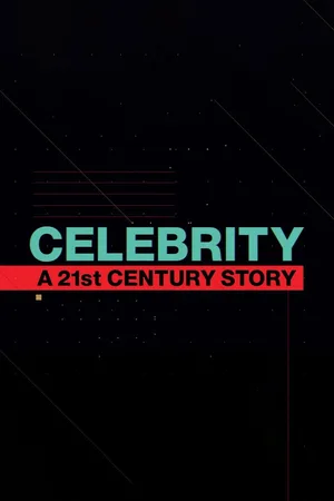 Celebrity: A 21st Century Story poster
