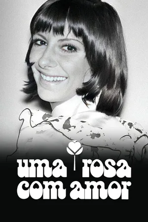 Uma Rosa Com Amor poster