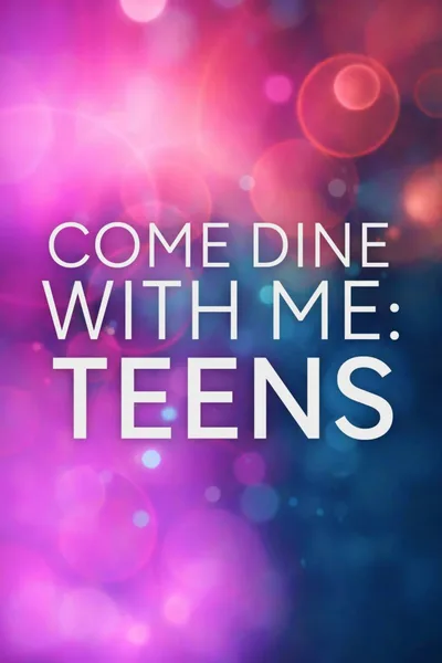 Come Dine with Me: Teens poster