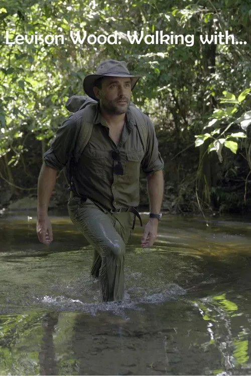 Levison Wood: Walking With... poster