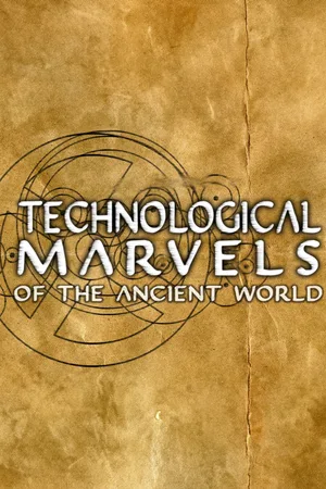 Technological Marvels of the Ancient World poster