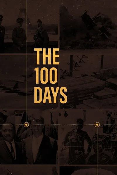 The 100 Days: That Defined Modern History poster