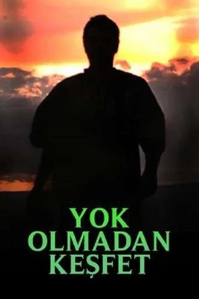 Yok Olmadan Kesfet poster