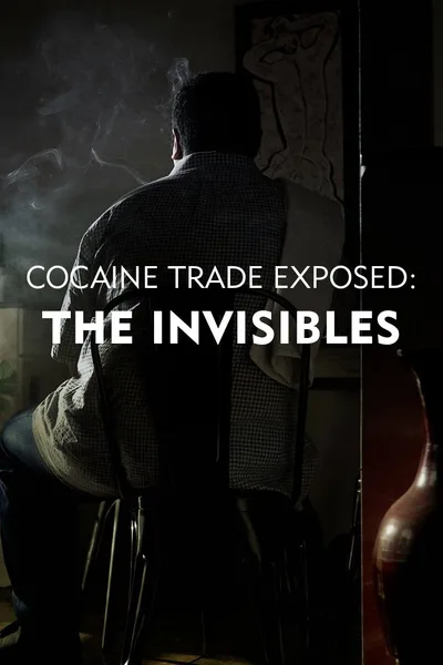 Cocaine Trade Exposed (The Invisibles) poster