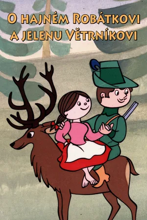 O hajném Robátkovi a jelenu Vetrníkovi poster
