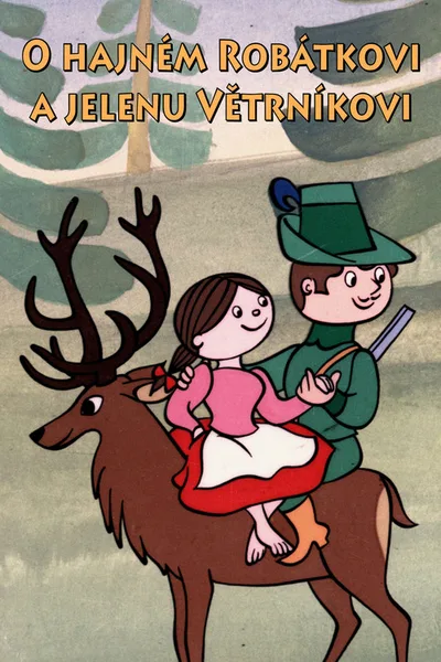 O hajném Robátkovi a jelenu Vetrníkovi poster
