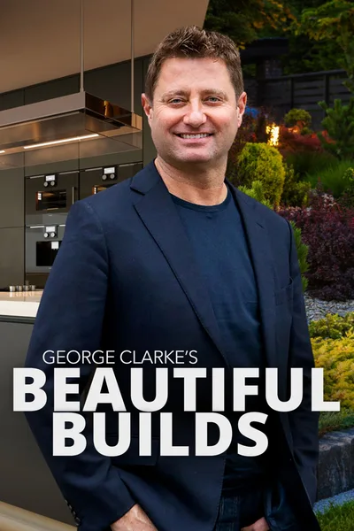 George Clarke's Beautiful Builds poster