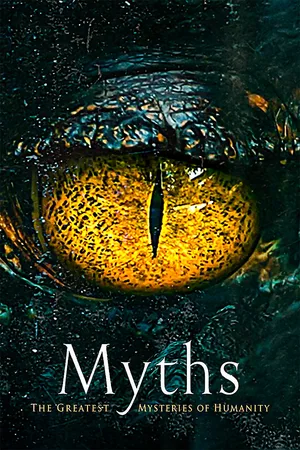 Myths: The Greatest Mysteries of Humanity poster