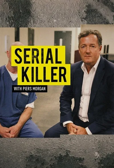 Confessions of a Serial Killer with Piers Morgan poster