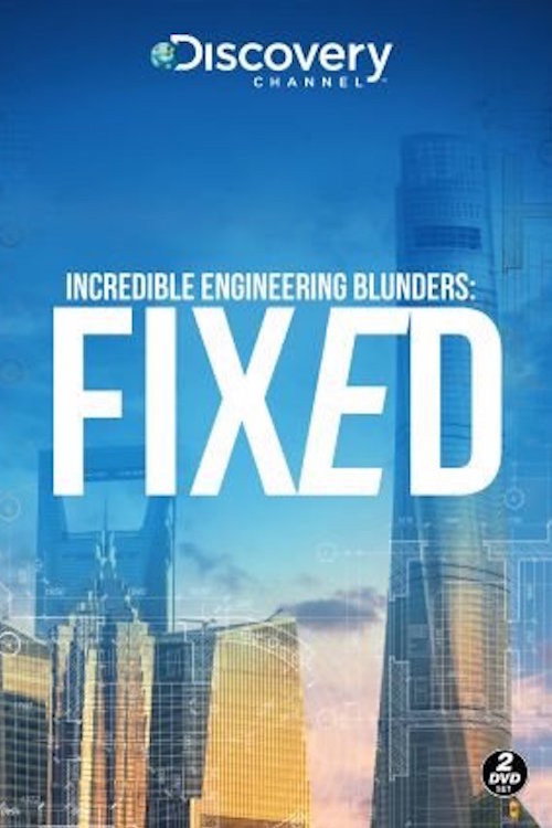 Incredible Engineering Blunders: Fixed poster