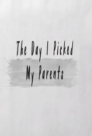 The Day I Picked My Parents poster