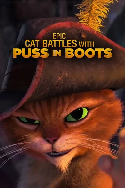 Epic Cat Battles with Puss in Boots poster
