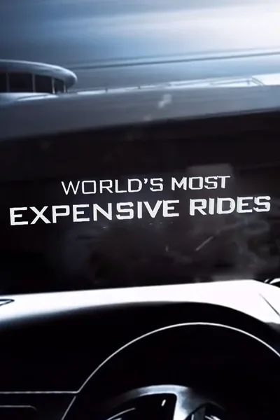 World's Most Expensive Rides poster