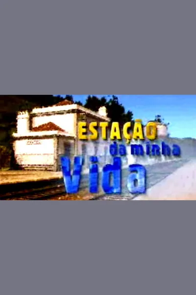 Estação da Minha Vida poster