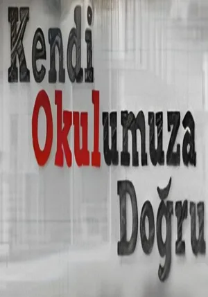 Kendi Okulumuza Dogru poster