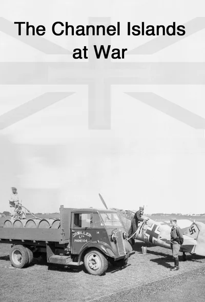 The Channel Islands at War poster