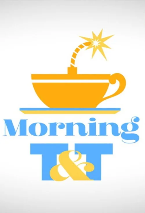 Morning T&T poster