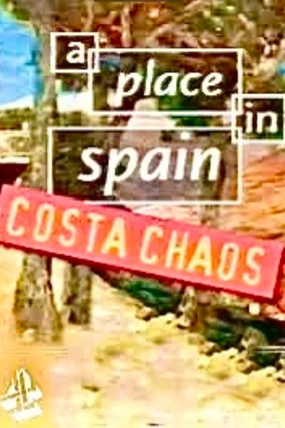A Place in Spain: Costa Chaos poster