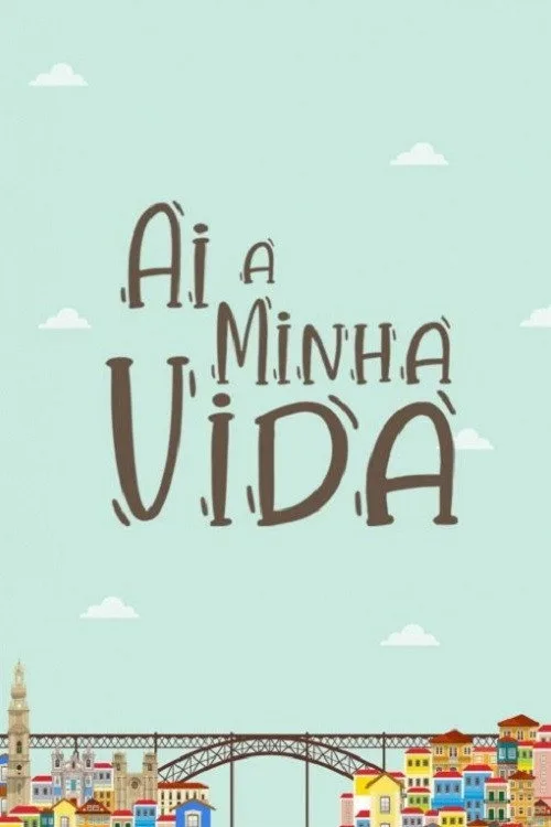 Ai a Minha Vida poster