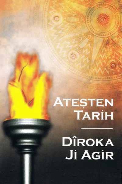 Atesten Tarih: Dîroka Ji Agir poster