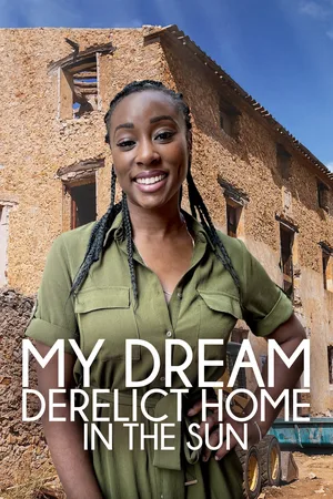 My Dream Derelict Home in the Sun poster