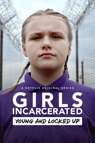 Girls Incarcerated: Young and Locked Up poster