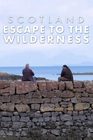 Scotland: Escape to the Wilderness poster