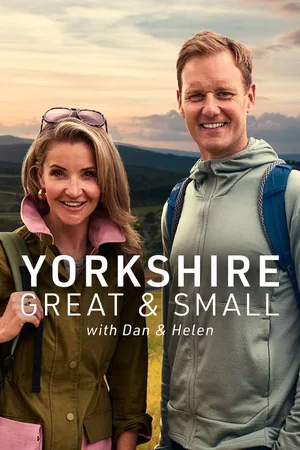 Yorkshire Great and Small with Dan and Helen poster