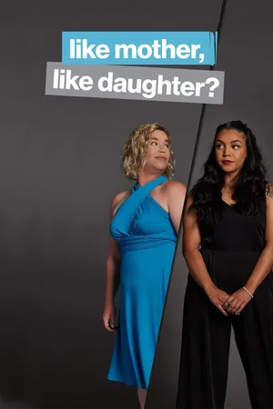 Like Mother, Like Daughter? poster