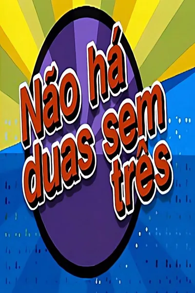 Não Há Duas Sem Três poster