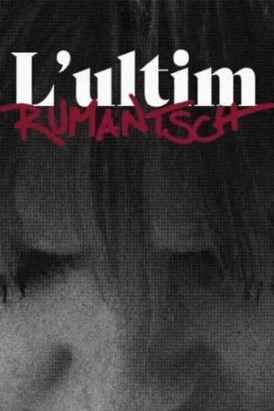 L'ultim Rumantsch poster