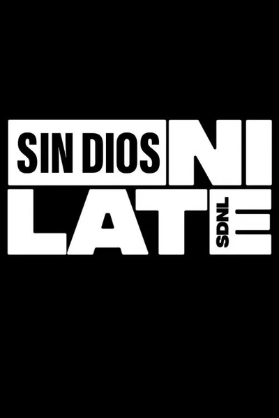 Sin Dios Ni Late poster