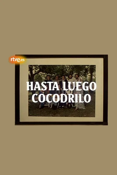 Hasta luego cocodrilo poster