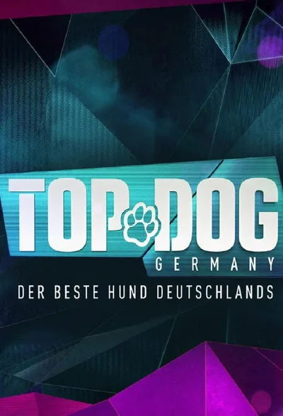 Top Dog Germany - Der beste Hund Deutschlands poster