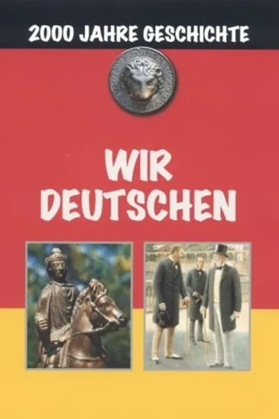 Wir Deutschen - Eine Reise zu den Schauplätzen der Vergangenheit poster