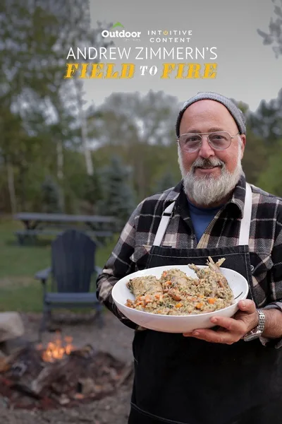 Andrew Zimmern's Field to Fire poster
