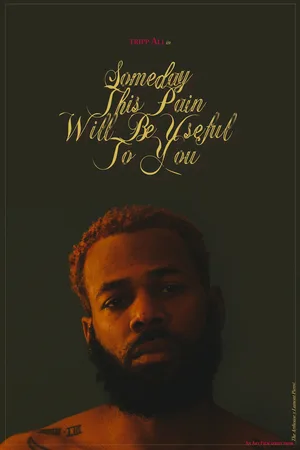 Someday This Pain Will Be Useful To You poster