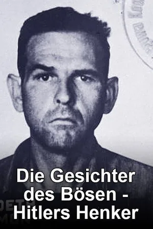 Die Gesichter des Bösen - Hitlers Henker poster