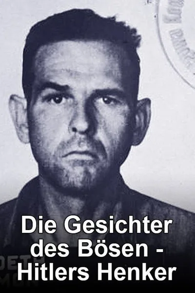 Die Gesichter des Bösen - Hitlers Henker poster