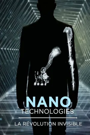 Nanotechnologies: La révolution invisible poster