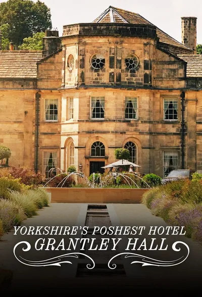 Yorkshire's Poshest Hotel: Grantley Hall poster