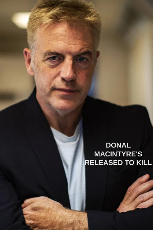 Donal MacIntyre's Released to Kill poster