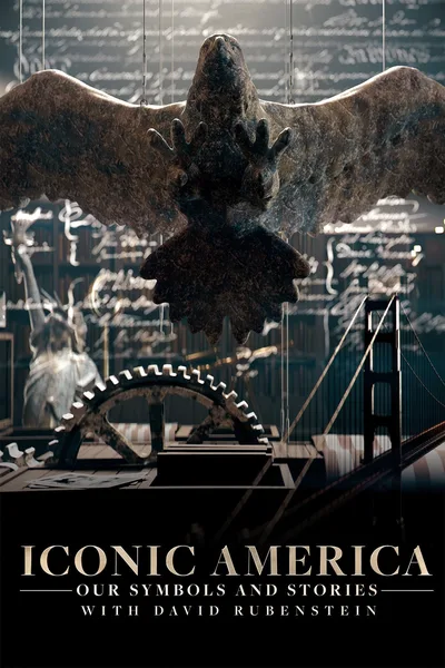 Iconic America: Our Symbols and Stories with David Rubenstein poster