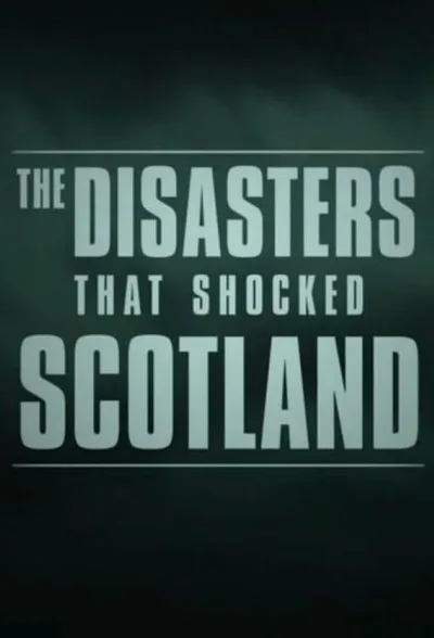 The Disasters that Shocked Scotland poster