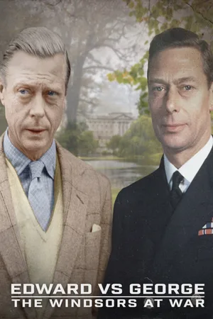 Edward vs George: The Windsors at War poster